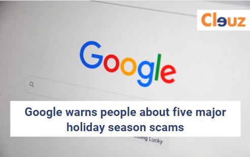 Google warns people about five major holiday season scams
