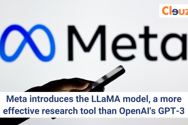 Meta introduces the LLaMA model, a more effective research tool than OpenAI’s GPT-3